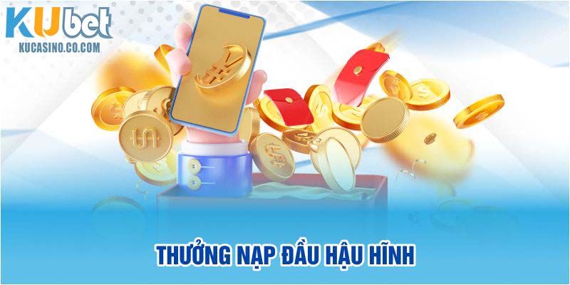 Thưởng nạp đầu hậu hĩnh