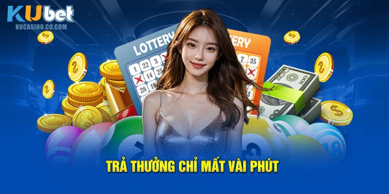 Trả thưởng chỉ tốn vài phút